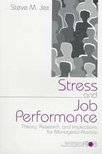 Stress and Job Performance: Theory, Research, and Implications for Managerial Practice