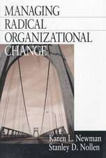 Managing Radical Organizational Change