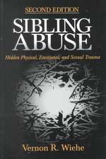 Sibling Abuse: Hidden Physical, Emotional, and Sexual Trauma