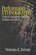 Performance Ethnography: Critical Pedagogy and the Politics of Culture