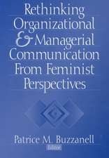 Rethinking Organizational and Managerial Communication from Feminist Perspectives