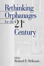 Rethinking Orphanages for the 21st Century