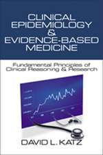 Clinical Epidemiology & Evidence-Based Medicine: Fundamental Principles of Clinical Reasoning & Research