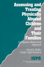 Assessing and Treating Physically Abused Children and Their Families: A Cognitive-Behavioral Approach