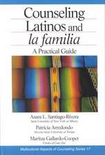 Counseling Latinos and la familia: A Practical Guide