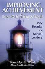 Improving Achievement in Low-Performing Schools: Key Results for School Leaders