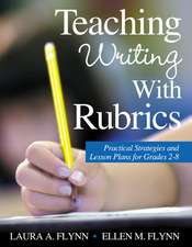 Teaching Writing With Rubrics: Practical Strategies and Lesson Plans for Grades 2-8