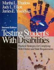 Testing Students With Disabilities: Practical Strategies for Complying With District and State Requirements