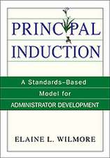 Principal Induction: A Standards-Based Model for Administrator Development