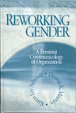 Reworking Gender: A Feminist Communicology of Organization