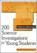 200 Science Investigations for Young Students: Practical Activities for Science 5 - 11