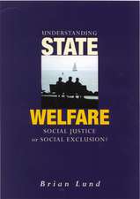 Understanding State Welfare: Social Justice or Social Exclusion?