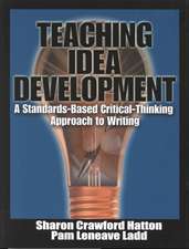 Teaching Idea Development: A Standards-Based Critical-Thinking Approach to Writing