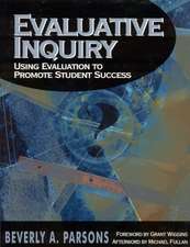 Evaluative Inquiry: Using Evaluation to Promote Student Success