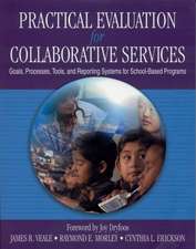 Practical Evaluation for Collaborative Services: Goals, Processes, Tools, and Reporting Systems for School-Based Programs