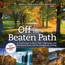 Off the Beaten Path: A Travel Guide to More Than 1,000 Scenic and Interesting Places Still Uncrowded and Inviting