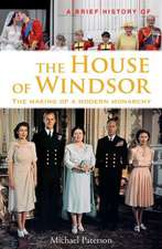 A Brief History of the House of Windsor