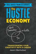 The Hustle Economy: Transforming Your Creativity Into a Career