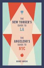 The New Yorker's Guide to La, the Angeleno's Guide to NYC