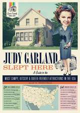 Judy Garland Slept Here