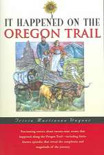 Wagner, T: It Happened on the Oregon Trail