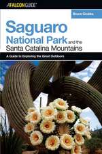 A Falconguide to Saguaro National Park and the Santa Catalina Mountains