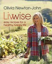 Livwise: Easy Recipes for a Healthy, Happy Life