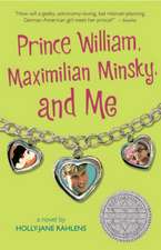 Prince William, Maximilian Minsky, and Me