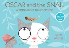 Oscar and the Snail: A Book about Things That We Use