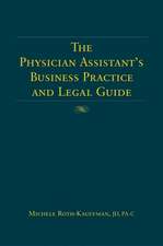 The Physician Assistant's Business Practice and Legal Guide