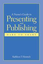 A Nurse's Guide to Presenting and Publishing