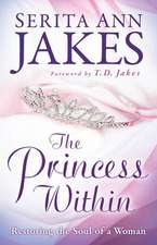 The Princess Within – Restoring the Soul of a Woman