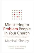 Ministering to Problem People in Your Church – What to Do With Well–Intentioned Dragons