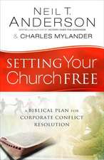 Setting Your Church Free – A Biblical Plan for Corporate Conflict Resolution