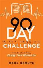 90–Day Bible Reading Challenge – Read the Whole Bible, Change Your Whole Life