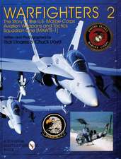 Warfighters 2: The Story of the U.S. Marine Corps Aviation Weapons and Tactics Squadron One (MAWTS-1)