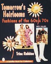 Tomorrow's Heirlooms: Women's Fashions of the '60s & '70s