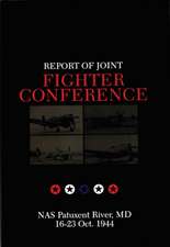 Report of Joint Fighter Conference:: NAS Patuxent River, MD - 16-23 October 1944