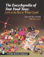 The Encyclopedia of Fast Food Toys: Jack in the Box to White Castle