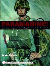 Paramarine!: Uniforms and Equipment of Marine Corps Parachute Units in World War II