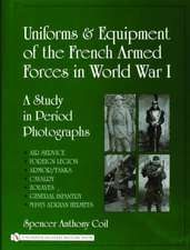 Uniforms and Equipment of the French Armed Forces in World War I: A Study in Period Photographs