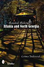 Haunted History: Atlanta and North Georgia