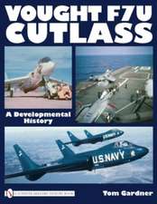 Vought F7u Cutlass: A Developmental History