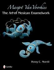 Margot Van Voorhies: The Art of Mexican Enamelwork