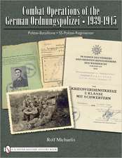 Combat Operations of the German Ordnungspolizei, 1939-1945: Polizei-Bataillone SS-Polizei-Regimenter