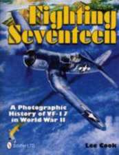 Fighting Seventeen: A Photographic History of VF-17 in World War II