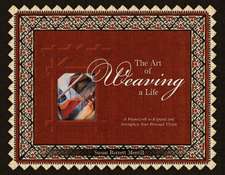 Art of Weaving a Life: A Framework to Expand & Strengthen Your Personal Vision