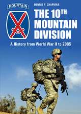 The 10th Mountain Division: A History from World War II to 2005