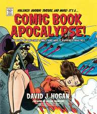 Comic Book Apocalypse!: The Death of Pre-Code Comics and Why It Happened, 1940–1955