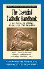 The Essential Catholic Handbook: A Summary of Beliefs, Practices, and Prayers Revised and Updated